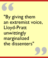 By giving them an extremist voice, Lloyd-Pratt unwittingly marginalized the dissenters.