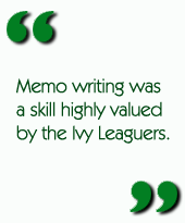 Memo writing was a skill highly valued by the Ivy Leaguers.
