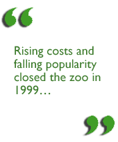Rising costs and falling popularity closed the zoo in 1999