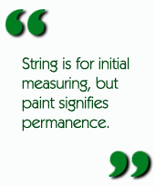 String is for initial measuring, but paint signifies permanence.