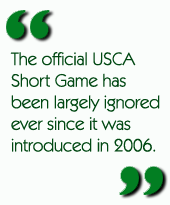 The official USCA Short Game has been largely ignored ever since it was introduced in 2006.