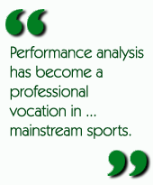Performance analysis has become a professional vocation in... mainstream sports.