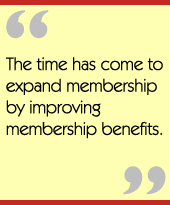 The time has come to expand membership by improving membership benefits.