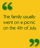 The family usually went on a picnic on the 4th of July.