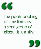 The pooh-poohing of time limits by a small group of elites�is just silly.