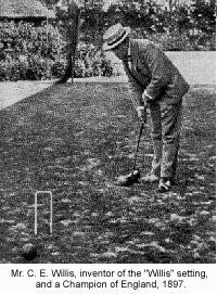 Mr. C. E. Willis, inventor of the "Willis" setting, and a Champion of England, 1897.